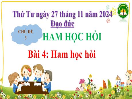 Bài giảng Đạo Đức 3 - Chủ đề 3: Ham học hỏi - Bài 4: Ham học hỏi (Tiết 2)