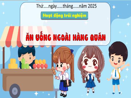 Bài giảng HĐTN 3 - Tuần 24, Chủ đề: Ăn uống ngoài hàng quán