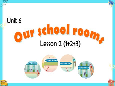Bài giảng Tiếng Anh 5 Global Success - Tuần 10: Unit 6: Our school rooms, Lesson 2 (1+2+3)