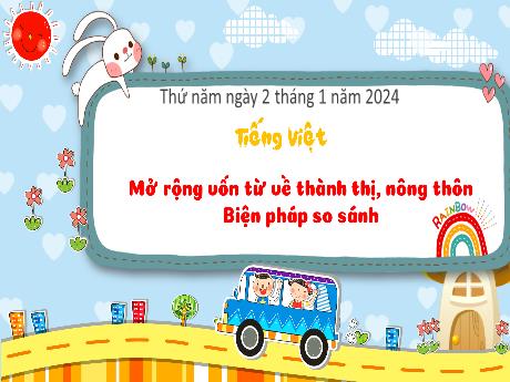 Bài giảng Tiếng Việt 3 - MRVT về thành thị, nông thôn. Biện pháp so sánh