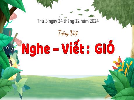 Bài giảng Tiếng Việt 3 - Nghe-viết: Gió