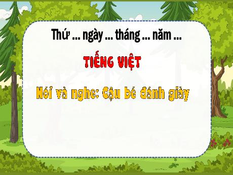 Bài giảng Tiếng Việt 3 - Nói và nghe: Cậu bé đánh giày