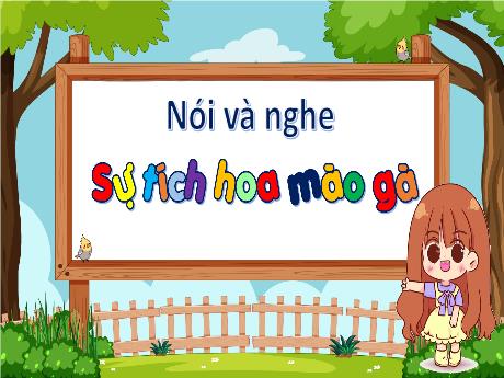 Bài giảng Tiếng Việt 3 - Nói và nghe: Sự tích hoa mào gà