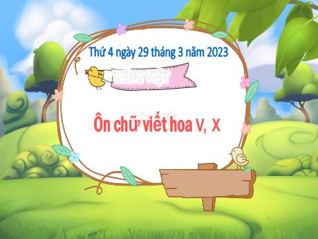 Bài giảng Tiếng Việt 3 - Ôn chữ viết hoa V, X