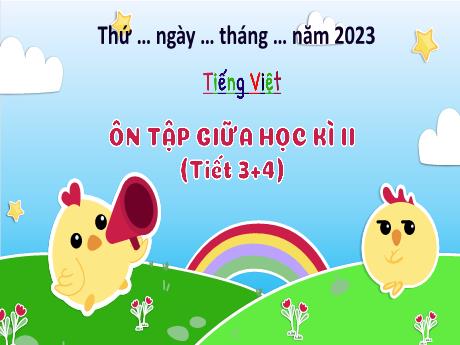 Bài giảng Tiếng Việt 3 - Ôn tập giữa học kỳ II (Tiết 3+4)