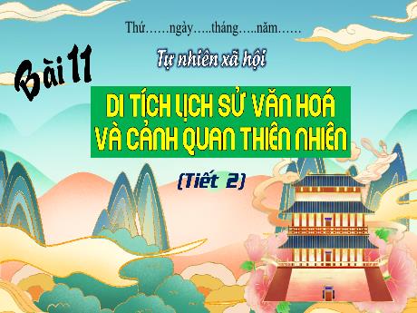 Bài giảng TNXH 3 - Bài 11: Di tích lịch sử văn hóa và cảnh quan thiên nhiên (Tiết 2)