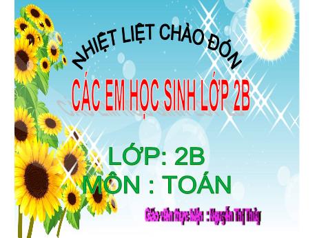 Bài giảng Toán 2 - Bài 28: Luyện tập chung (Nguyễn Thị Thủy)